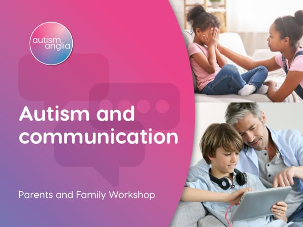 2. Autism and Communication– Parents and Family Workshop - 27 June 22