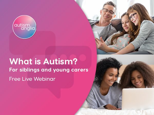 2. What is Autism? For Siblings and Young Carers - Free Live Webinar -  25 June 2022